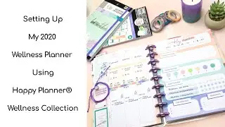 SETTING UP MY 2020 WELLNESS PLANNER USING HAPPY PLANNER® WELLNESS COLLECTION
