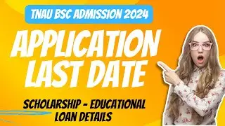TNAU 2024-25 | BSc Agriculture | Application Last Date update |  Scholarship & Educational loan