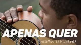 Roberto Kuelho - Apenas Quer (Official Music Video)