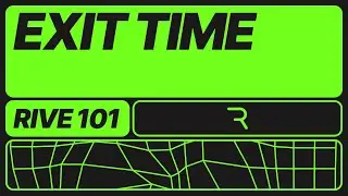 Rive 101 - 7.8 Exit Time