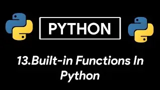 Python Built-in Functions | How to use Python Built in Functions| Python Basic |Tutorial 13