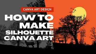 How To Make Silhouette Canva Art