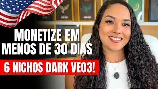6 NICHOS RÁPIDOS para monetizar CANAL DARK EUA COM VEO3 EM MENOS DE 30 DIAS  - PASSO A PASSO