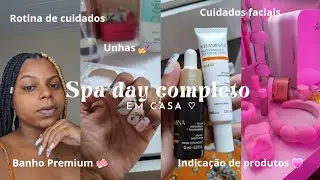 Spa day completo em casa ♡🧼🎀
