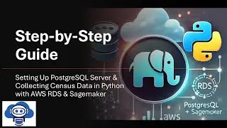 Setting Up PostgreSQL Server & Collecting Census Data in Python with AWS RDS & Sagemaker