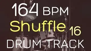 Shuffle - 164 BPM - DRUM TRACK