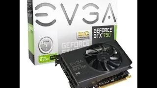 EVGA GeForce GTX 750 SuperClocked Edition from NVidia Unboxing - 1 GB GDDR5