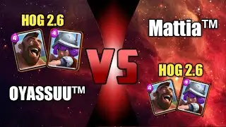 OYASSUU™ VS Mattia™ TOP 90 / HOG 2.6 VS HOG 2.6 | Clash Royale