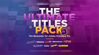 The Ultimate Titles Pack - Premiere Pro