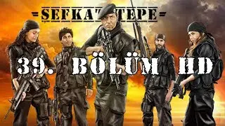 Şefkat Tepe - 39.Bölüm HD