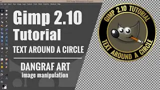 GIMP 2.10.20 Text Around A Circle [ Tutorial ] Full HD