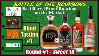 Best Barrel Proof Bourbon on the Market Blind Tasting #1! - Battle of the Bourbons (Sweet 16 Round)