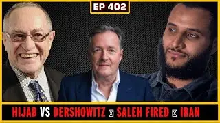 EP 402: Mohammed Hijab vs. Dershowitz Piers Morgan Analysis, Robert Saleh Firing,