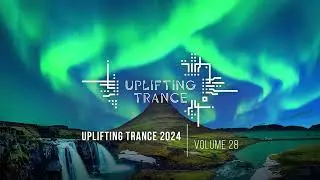 UPLIFTING TRANCE 2024 VOL. 28 [FULL SET]