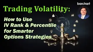 Trading Volatility: How to Use IV Rank & Percentile for Smarter Options Strategies