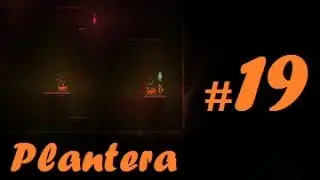 Terraria #19 Плантера