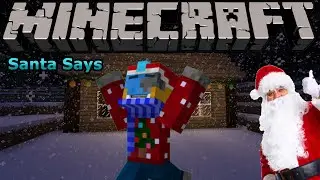 Do what Santa tells you!   Minecraft Santa Says