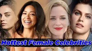 [LISTS] Hottest Female Celebrities (Famous & Popular) 
