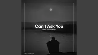 Can I Ask You