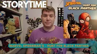 Storytime - Marvel's Spider-man Hunt for Black Panther.