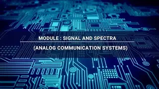 Signal and Spectra | Online Engineering Video-Tutorials | Analog Communication Systems
