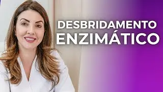 DESBRIDAMENTO ENZIMÁTICO