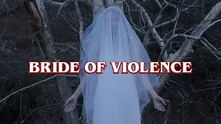 Bride of Violence - Horror / Thriller Feature Film - Based on a Story by Lawrence Block