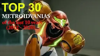 30 лучших метроидваний последнего десятилетия. Best metroidvanias of the decade.