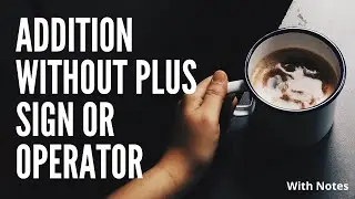 Addition Without Plus Sign/Operator | Notes Included