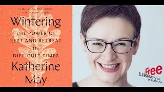 Katherine May | Wintering: The Power of Rest and Retreat in Difficult Times