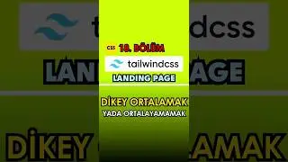 Dikey Ortalamak (Mı?) (Tailwind CSS Dersleri)