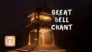 The Great Bell Chant | Thich Nhat Hanh & Thay Phap Niem