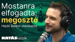 „Fura volt látni, milyen heves érzelmeket váltok ki” │ Hajdú Balázs standupos