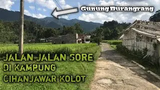 Ada Apa Sih Sekarang Disini ||Jalan - Jalan Sore Ke Kampung Cihanjawar Kolot.