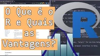 Linguagem R (1): O Que É? Para Que Serve? Por Que Usar?