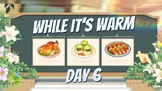Genshin Impact: While It's Warm Day 6 [ Event ]