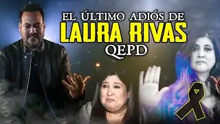Laura Rivas's Last Goodbye RIP