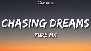 Pure MX - Chasing dreams (Lyrics)
