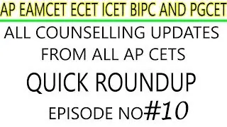AP EAMCET,ECET,ICET,BIPC,PGCET ALL COUNSELLING UPDATES EPISODE NO 10