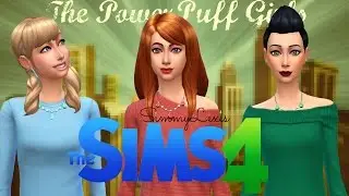 The Sims 4 Create A Sim: The Power Puff Girls