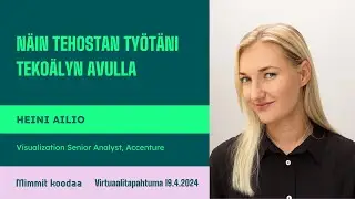 ChatGPT työkaverina – näin tehostan työtäni tekoälyn avulla | Heini Ailio, Accenture