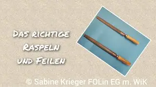 Das richtige Raspeln und Feilen