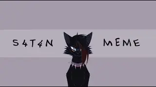 ( #flipaclip ) S4T4N | original meme (?) | warrior cats