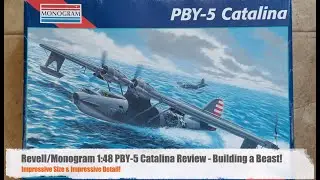 Revell/Monogram 1:48 PBY-5 Catalina Review - Building a Beast!