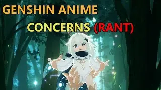 Genshin Impact Anime Concerns (Rant)