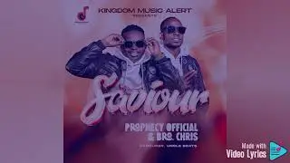 Saviour_Prophecy Official X Brother Chris (Official lyrical video)