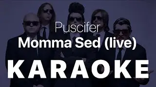 Puscifer - Momma Sed (live) KARAOKE