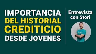 IMPORTANCIA del HISTORIAL CREDITICIO en ESTUDIANTES - Con Manuel Medina de Stori Card