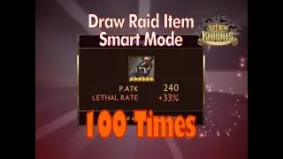 Seven Knights - Draw Raid Item Smart Mode 100 Times
