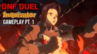 DFO fighting game?? DNF Duel BETA !! Inquisitor  first Day ! [Part 1]